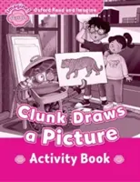 Oxford Read and Imagine : Starter: : Clunk Draws a Picture cahier d'activités - Oxford Read and Imagine: Starter:: Clunk Draws a Picture activity book