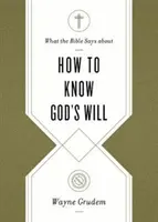 Ce que dit la Bible sur la connaissance de la volonté de Dieu - What the Bible Says about How to Know God's Will