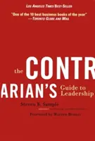 Le guide du leadership pour les anticonformistes - The Contrarian's Guide to Leadership