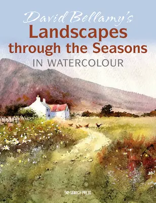 David Bellamy's Landscapes Through the Seasons in Watercolour (en anglais) - David Bellamy's Landscapes Through the Seasons in Watercolour