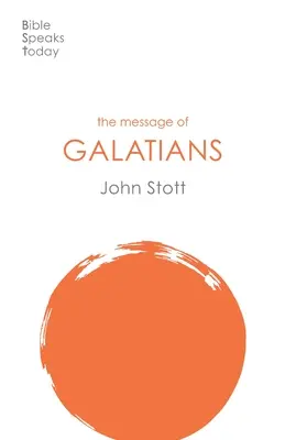 Message des Galates - Un seul chemin (Stott John (Auteur)) - Message of Galatians - Only One Way (Stott John (Author))