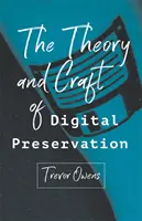 La théorie et l'art de la conservation numérique - The Theory and Craft of Digital Preservation