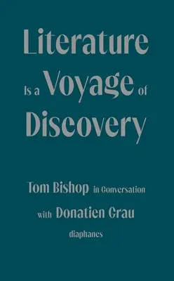 La littérature est un voyage de découverte : Tom Bishop en conversation avec Donatien Grau - Literature Is a Voyage of Discovery: Tom Bishop in Conversation with Donatien Grau