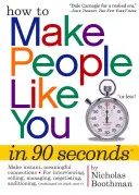 Comment faire en sorte que les gens vous aiment en 90 secondes ou moins ! - How to Make People Like You in 90 Seconds or Less!