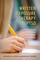 Thérapie d'exposition écrite pour le TSPT : une approche de traitement bref pour les professionnels de la santé mentale - Written Exposure Therapy for Ptsd: A Brief Treatment Approach for Mental Health Professionals