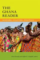 Le lecteur ghanéen : Histoire, culture, politique - The Ghana Reader: History, Culture, Politics