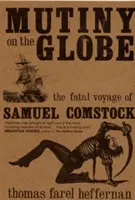 Mutinerie sur le « Globe » - Le voyage fatal de Samuel Comstock - Mutiny on the 