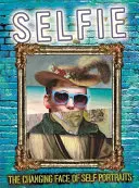 Selfie : Le nouveau visage de l'autoportrait - Selfie: The Changing Face of Self Portraits