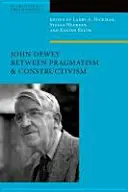 John Dewey entre pragmatisme et constructivisme - John Dewey Between Pragmatism and Constructivism