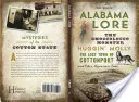 Alabama Lore : Le monstre de Choccolocco, Huggin' Molly, la ville perdue de Cottonport et d'autres récits mystérieux - Alabama Lore: The Choccolocco Monster, Huggin' Molly, the Lost Town of Cottonport and Other Mysterious Tales