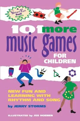 101 jeux musicaux pour enfants : Plus de plaisir et d'apprentissage avec le rythme et la chanson - 101 More Music Games for Children: More Fun and Learning with Rhythm and Song