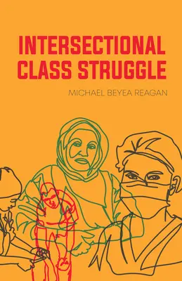La lutte des classes intersectorielle : Théorie et pratique - Intersectional Class Struggle: Theory and Practice