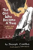 La fille qui devint un arbre : Une histoire racontée en poèmes - The Girl Who Became a Tree: A Story Told in Poems