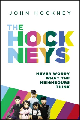 Les Hockneys : Ne jamais s'inquiéter de ce que pensent les voisins - The Hockneys: Never Worry What the Neighbours Think