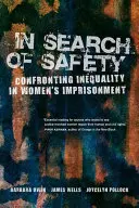 En quête de sécurité, 3 : Confronter l'inégalité dans l'emprisonnement des femmes - In Search of Safety, 3: Confronting Inequality in Women's Imprisonment