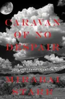 La caravane du désespoir : Un mémoire de perte et de transformation - Caravan of No Despair: A Memoir of Loss and Transformation