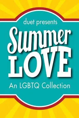 Summer Love : Une collection LGBTQ - Summer Love: An LGBTQ Collection