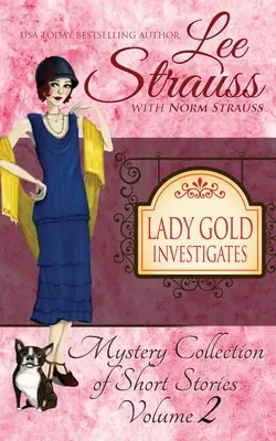 Lady Gold Investigates Volume 2 : une collection de polars historiques des années 1920. - Lady Gold Investigates Volume 2: a Short Read cozy historical 1920s mystery collection