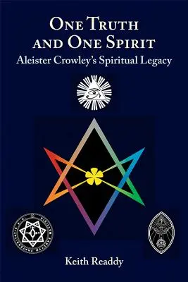 Une vérité et un esprit : L'héritage spirituel d'Aleister Crowley - One Truth and One Spirit: Aleister Crowley's Spiritual Legacy