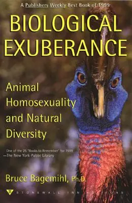 Exubérance biologique : L'homosexualité animale et la diversité naturelle - Biological Exuberance: Animal Homosexuality and Natural Diversity