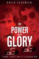 La puissance et la gloire : Senna, Prost et l'âge d'or de la F1 - The Power and the Glory: Senna, Prost and F1's Golden Era