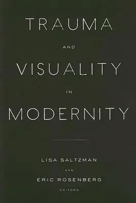 Traumatisme et visualité dans la modernité - Trauma and Visuality in Modernity