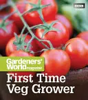 Le magazine Gardeners' World : la première fois que vous cultivez un légume - Gardeners' World Magazine First Time Veg Grower