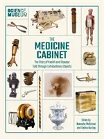 Musée des sciences : L'armoire à pharmacie : L'histoire de la santé et de la maladie racontée par les objets - Science Museum: The Medicine Cabinet: The Story of Health and Disease Told Through Objects