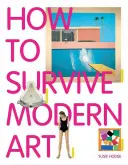 Comment survivre à l'art moderne - How to Survive Modern Art