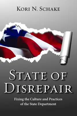 L'état de délabrement : Réparer la culture et les pratiques du département d'État - State of Disrepair: Fixing the Culture and Practices of the State Department