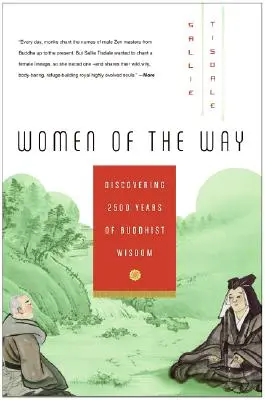 Les femmes de la voie : À la découverte de 2 500 ans de sagesse bouddhiste - Women of the Way: Discovering 2,500 Years of Buddhist Wisdom