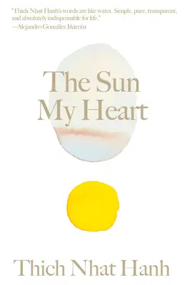 Le soleil mon cœur : Le compagnon du miracle de la pleine conscience - The Sun My Heart: The Companion to the Miracle of Mindfulness