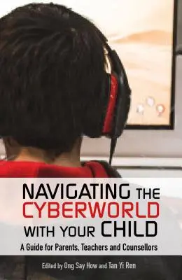 Naviguer dans le cybermonde avec votre enfant - Navigating the Cyberworld with Your Child