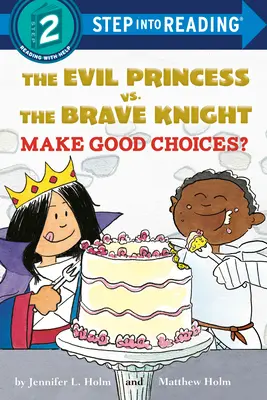 La méchante princesse contre le brave chevalier : Faire de bons choix ? - The Evil Princess vs. the Brave Knight: Make Good Choices?