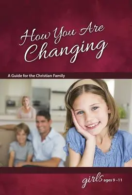 Comment vous changez : Pour les filles de 9 à 11 ans - Apprendre la sexualité - How You Are Changing: For Girls 9-11 - Learning about Sex