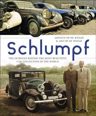 Schlumpf - L'intrigue derrière la plus belle collection de voitures au monde - Schlumpf - The Intrigue Behind the Most Beautiful Car Collection in the World