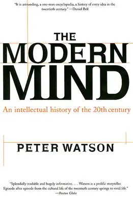 L'esprit moderne : Une histoire intellectuelle du 20e siècle - Modern Mind: An Intellectual History of the 20th Century