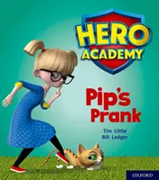 Hero Academy : Oxford Level 1+, Pink Book Band : La farce de Pip - Hero Academy: Oxford Level 1+, Pink Book Band: Pip's Prank