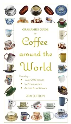 Le guide Grahame du café dans le monde - Grahame's Guide to Coffee around the World