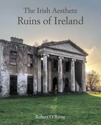 Esthète irlandais : Ruines d'Irlande - Irish Aesthete: Ruins of Ireland