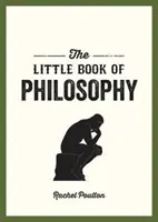 Le petit livre de la philosophie - Une introduction aux principaux penseurs et théories que vous devez connaître - Little Book of Philosophy - An Introduction to the Key Thinkers and Theories You Need to Know