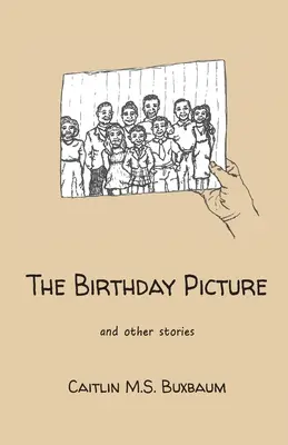 L'image de l'anniversaire : et autres histoires - The Birthday Picture: and Other Stories