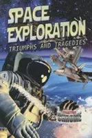 L'exploration spatiale : Triomphes et tragédies - Space Exploration: Triumphs and Tragedies