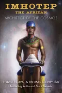 Imhotep l'Africain : Architecte du cosmos - Imhotep the African: Architect of the Cosmos