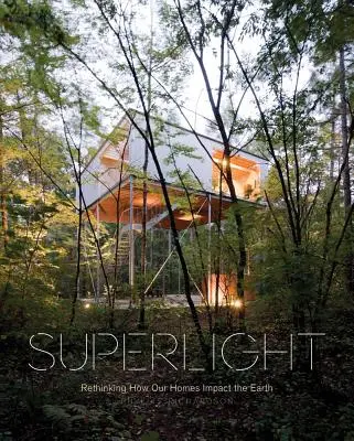 Superlight : Repenser l'impact de nos maisons sur la Terre - Superlight: Rethinking How Our Homes Impact the Earth