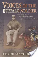 Les voix du soldat buffle : Records, Reports, and Recollections of Military Life and Service in the West (Enregistrements, rapports et souvenirs de la vie militaire et du service dans l'Ouest) - Voices of the Buffalo Soldier: Records, Reports, and Recollections of Military Life and Service in the West