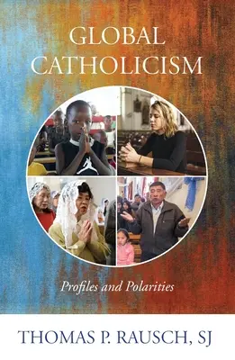 Le catholicisme mondial : Profils et polarités - Global Catholicism: Profiles and Polarities