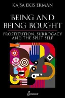 Être et être acheté : La prostitution, la maternité de substitution et le dédoublement du moi - Being and Being Bought: Prostitution, Surrogacy and the Split Self