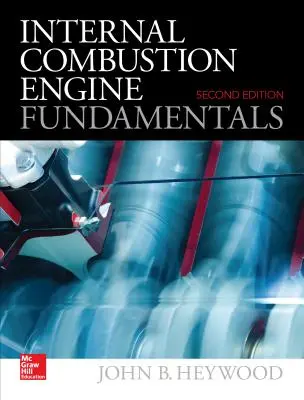 Principes fondamentaux des moteurs à combustion interne 2e - Internal Combustion Engine Fundamentals 2e