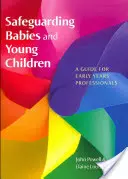 Sauvegarde des bébés et des jeunes enfants : Un guide pour les professionnels de la petite enfance - Safeguarding Babies and Young Children: A Guide for Early Years Professionals